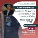 Local Author Talk: Madams, Mobsters, and Murders in the Hudson Valley by Anthony Musso